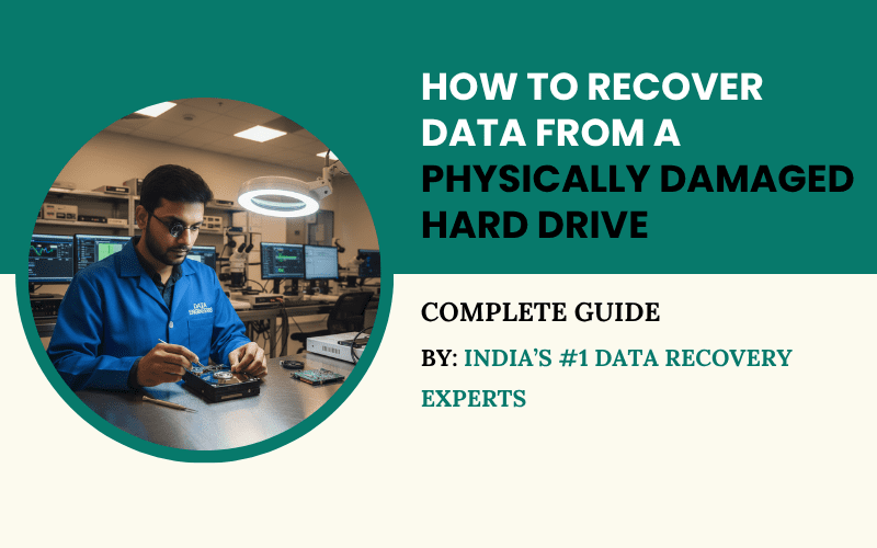 How to Recover Data from a Physically Damaged Hard Drive by India’s #1 Data Recovery Experts